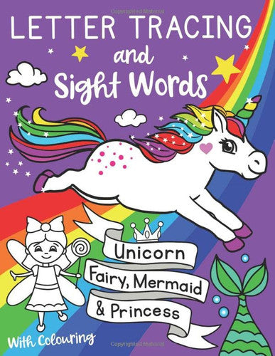 Letter Tracing and Sight Words with Colouring. Unicorn, Fairy, Mermaid and Princess. (UK Edition): Learning workbook for preschoolers and reception ... kids ages 3-5 (Silly Bear Colouring Books)