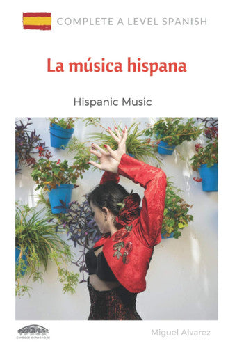 A Level Spanish: La música hispana: Hispanic music (Complete A Level Spanish)