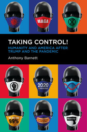 Taking Control!: Humanity and America after Trump and the Pandemic