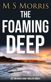 The Foaming Deep: A Yorkshire Murder Mystery (DCI Tom Raven Crime Thrillers)