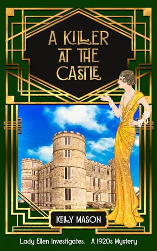 A Killer at the Castle: A 1920s Cozy Mystery: 2 (Lady Ellen Investigates)