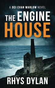 The Engine House: A Black Beacons Murder Mystery (DCI Evan Warlow Crime Thriller Book 1)