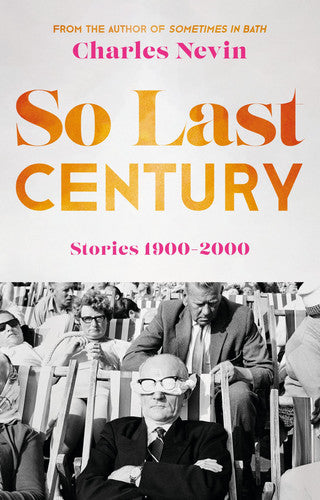 So Last Century: Stories 1900-2000