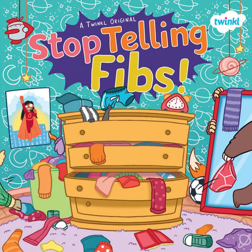 Stop Telling Fibs! (A Twinkl Original)