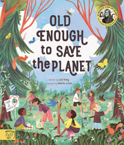 Old Enough to Save the Planet: With a foreword from the leaders of the School Strike for Climate Change: 1 (Changemakers)
