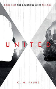 United: Book 3 of The Beautiful Ones Trilogy (The Cassandra Programme Series)