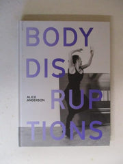 Alice Anderson: Body Disruptions