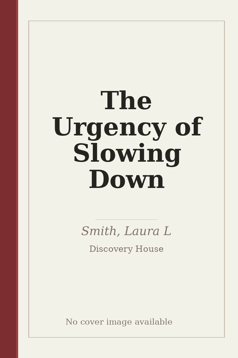 The Urgency of Slowing Down - no cover image available