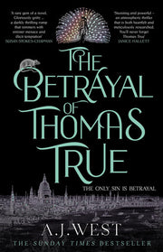 The Betrayal of Thomas True: This year's most devastating, unforgettable historical thriller – THE SUNDAY TIMES BESTSELLER