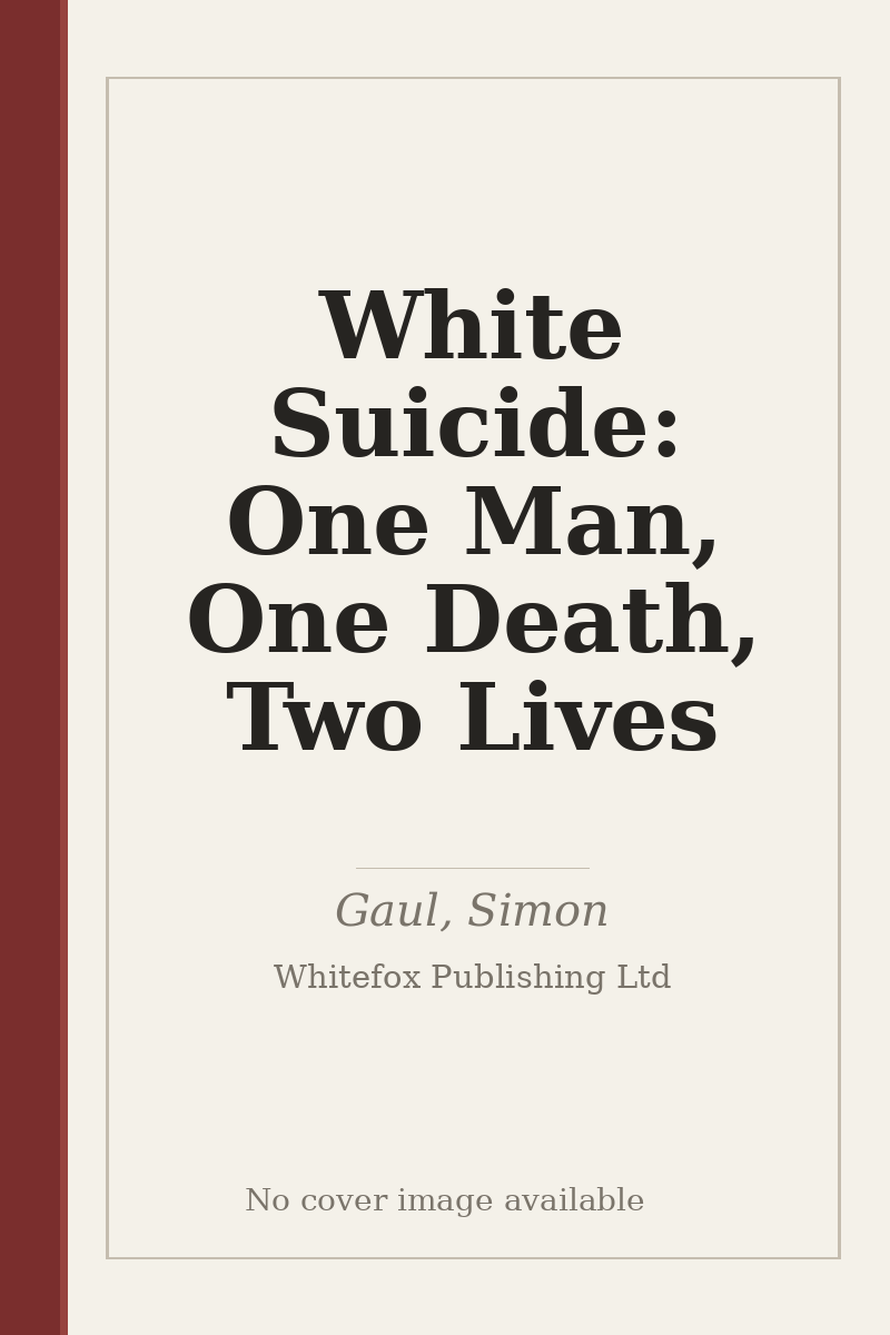 White Suicide: One Man, One Death, Two Lives - no cover image available