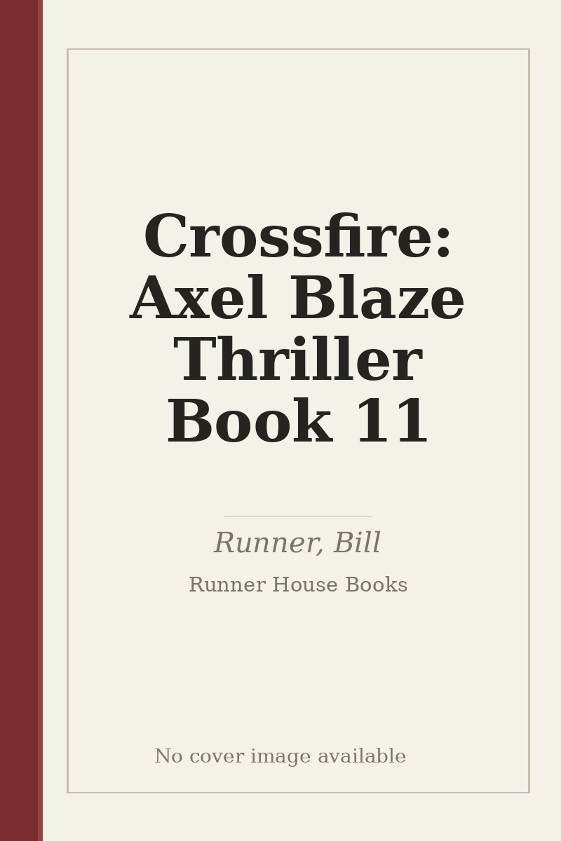 Crossfire: Axel Blaze Thriller Book 11 - no cover image available