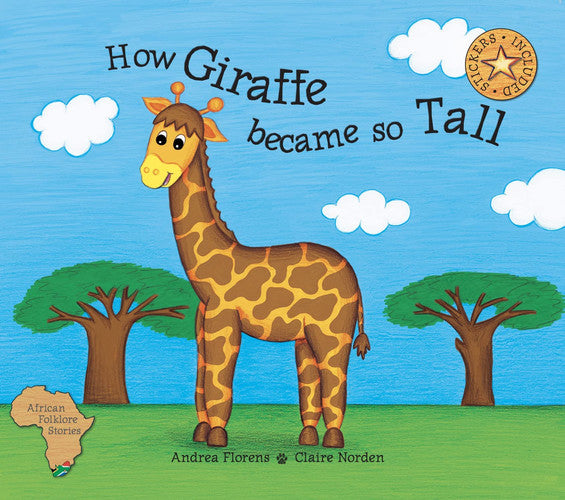 How Giraffe Became So Tall (African Folklore Stories Series)