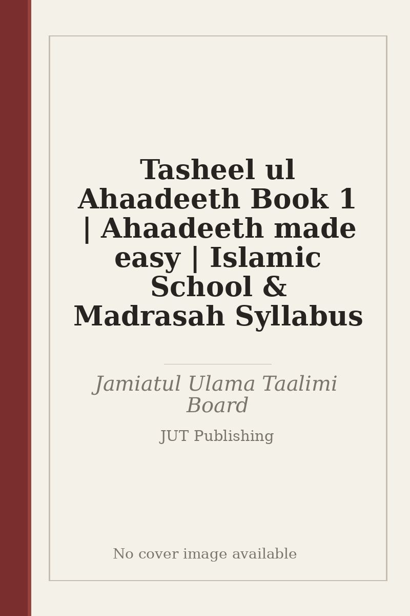 Tasheel ul Ahaadeeth Book 1 | Ahaadeeth made easy | Islamic School & Madrasah Syllabus - no cover image available