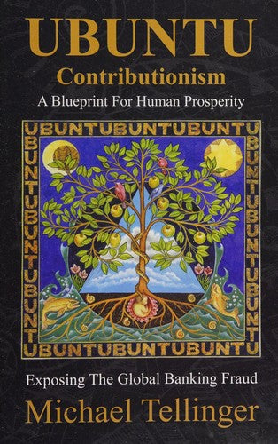 UBUNTU Contributionism - A Blueprint For Human Prosperity: Exposing the global banking fraud