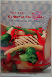 The Fat, Fibre and Carbohydrate Counter: The Essential Guide to Healthy Eating