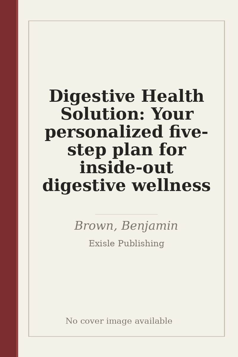 Digestive Health Solution: Your personalized five-step plan for inside-out digestive wellness - no cover image available