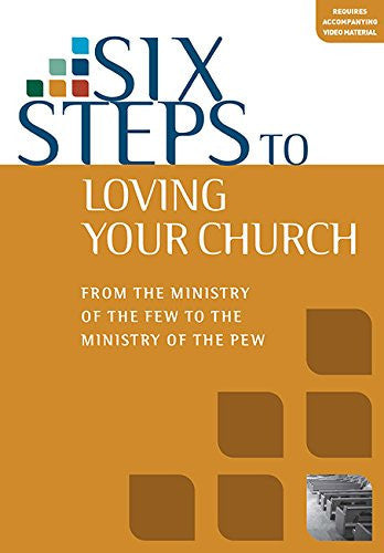 Six Steps to Loving Your Church
