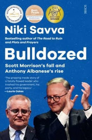 Bulldozed: Scott Morrison's Fall and Anthony Albanese's Rise: 3 (Road to Ruin Trilogy)