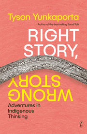 Right Story, Wrong Story: Adventures in Indigenous Thinking