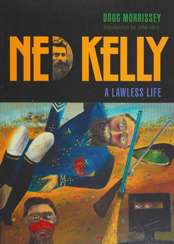 Ned Kelly: A Lawless Life