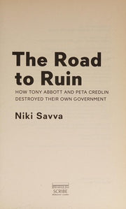 The Road to Ruin: How Tony Abbott and Peta Credlin Destroyed Their Own Government