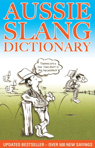 Aussie Slang Dictionary: 13th Edition Revised