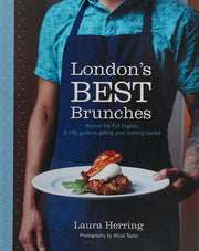 London's Best Brunches: Beyond the Full English: a nifty guide to getting your morning started