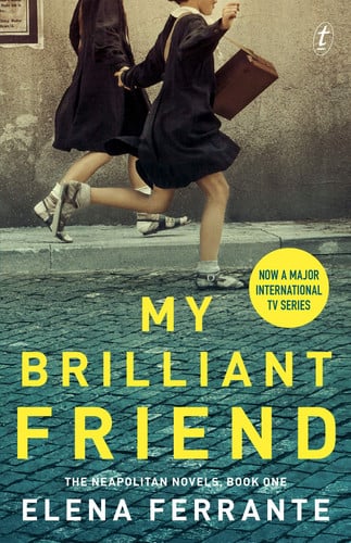 My Brilliant Friend: The Neapolitan Novels, Book One (TV tie-in) (The Neapolitan Novels)