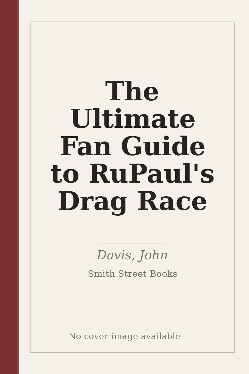The Ultimate Fan Guide to RuPaul's Drag Race - no cover image available