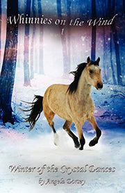 Winter of the Crystal Dances: A Wilderness Horse Adventure: 1 (Whinnies on the Wind)