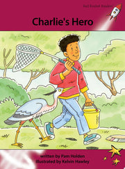 Charlie'S Hero (Advanced Fluency 3 Fiction Set A): Advanced Fluency 3 Fiction Set A: Charlie's Hero (Reading Level 27/F&P Level Q) (Red Rocket Readers)