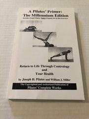 A Pilate's Primer: Return to Life Through Contrology and Your Health