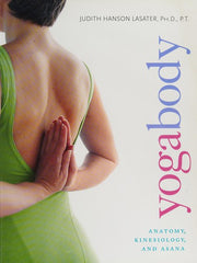 Yogabody: Anatomy, Kinesiology, and Asana