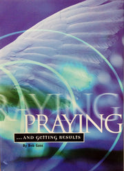 Praying... And Getting Results