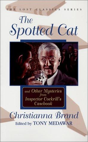 The Spotted Cat and Other Mysteries from Inspector Cockrill's Casebook (Lost Classics Ser)