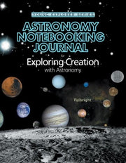 Exploring Creation with Astronomy: Notebooking Journal (Young Explorer (Apologia Educational Ministries))