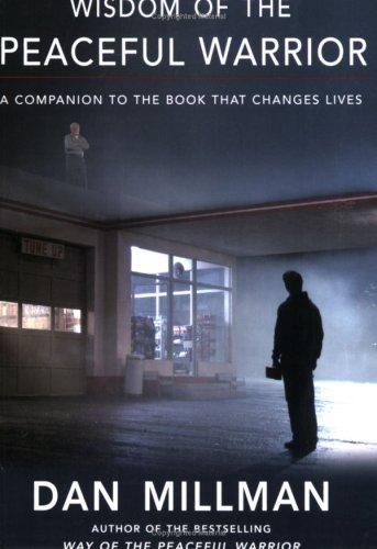 Wisdom of the Peaceful Warrior: A Companion to the Book That Changes Lives