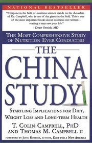 The China Study: The Most Comprehensive Study of Nutrition Ever Conducted And the Startling Implications for Diet, Weight Loss, And Long-term Health