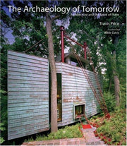 The Archaeology of Tomorrow: Architecture and the Spirit of Place