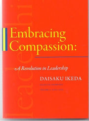 Embracing Compassion: A Revolution in Leadership. Selected Addresses. Volume 2: 2004-2005