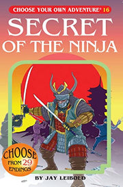 Secret of the Ninja: 016 (Choose Your Own Adventure)