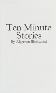 Ten Minute Stories / Day and Night Stories (Stark House Supernatural Classics)