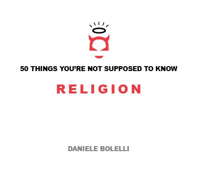 50 Things You're Not Supposed to Know: Religion