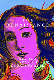 Renaissance: Revised Expanded Unexpurgated