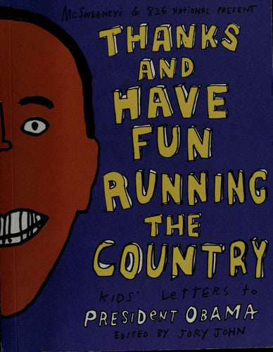 Thanks and Have Fun Running the Country: Kids' Letters to President Obama