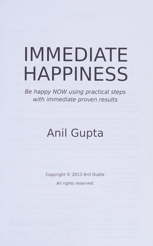 Immediate Happiness: Be Happy NOW Using Practical Steps with Immediate Proven Results