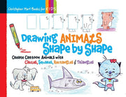 Drawing Animals Shape by Shape: Create Cartoon Animals with Circles, Squares, Rectangles & Triangles: Volume 2 (Drawing Shape by Shape)
