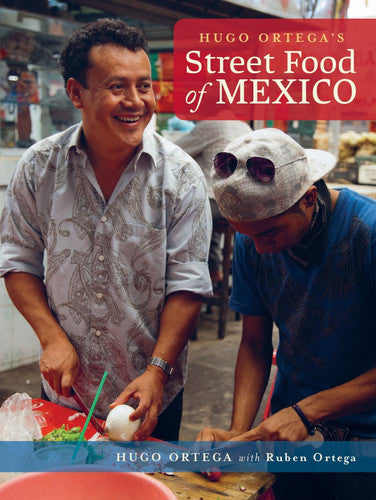 Hugo Ortega's Street Food of Mexico*****