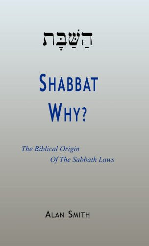 Shabbat - Why? the Biblical Origin of the Sabbath Laws