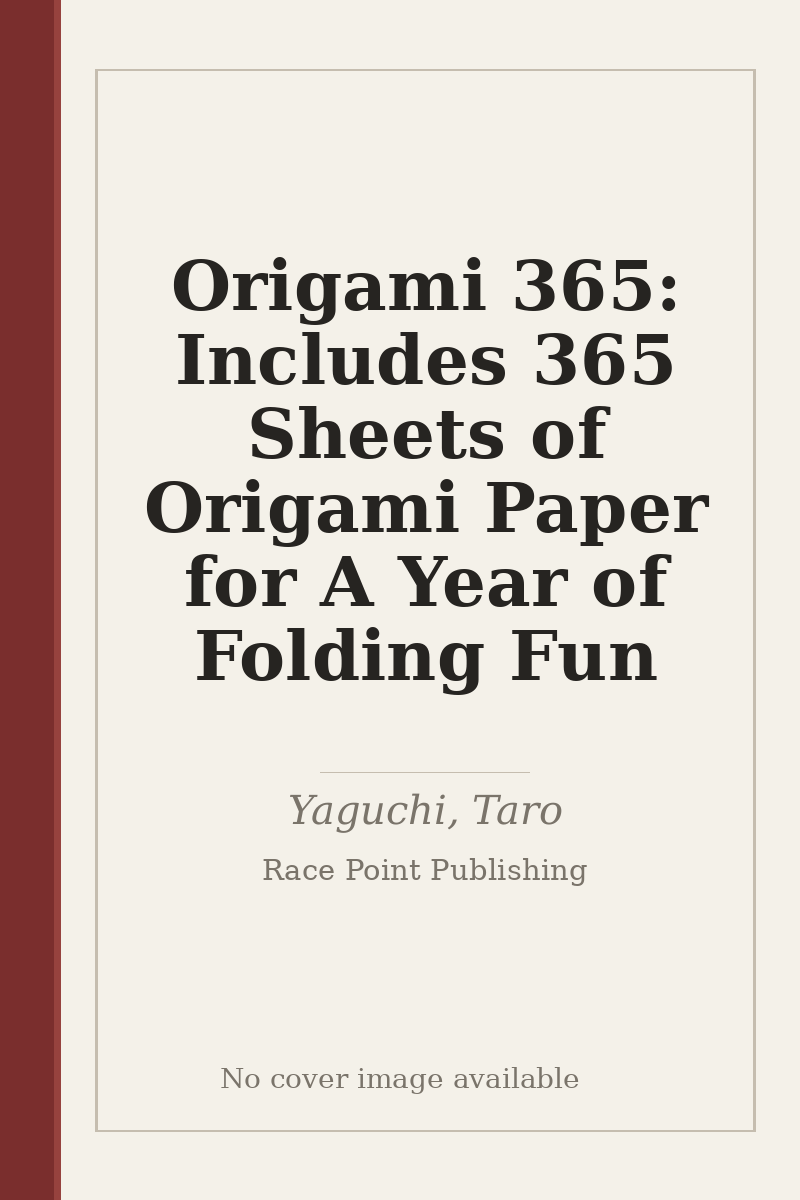 Origami 365: Includes 365 Sheets of Origami Paper for A Year of Folding Fun - no cover image available